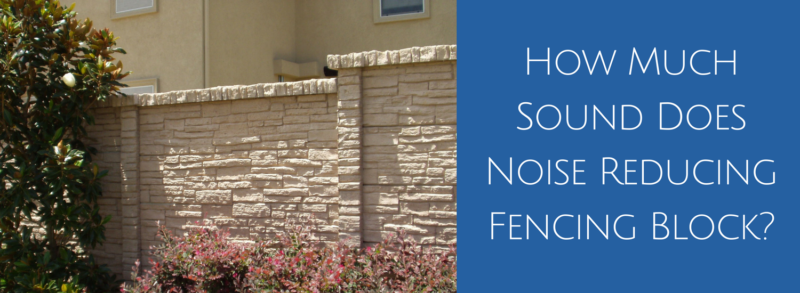 How Much Sound Does Noise Reducing Fencing Block? - Jay Fencing