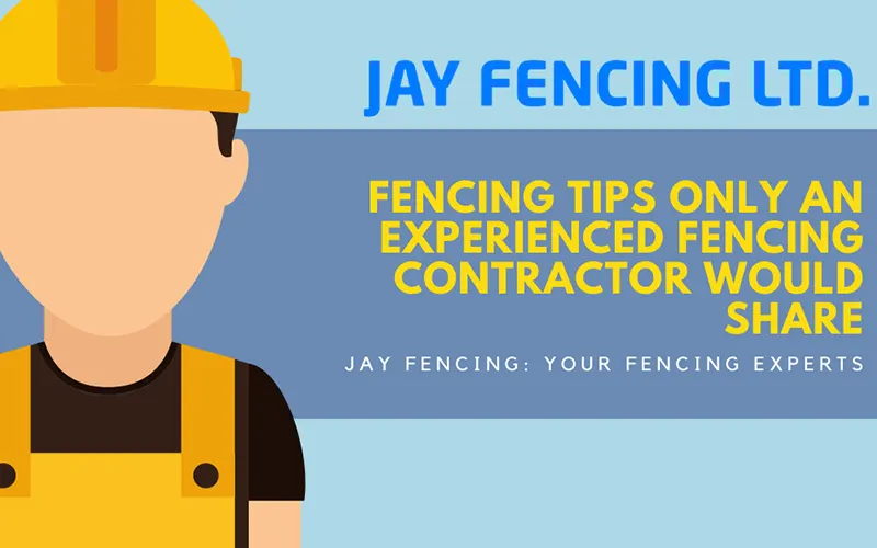 Fencing Tips Only An Experienced Fencing Contractor Would Share